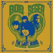 Bob Seger & The Last Heard Discography To Be Released September 7, 2018