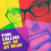 Paul Collins Shares New Track Go From Upcoming Album Out Of My Head Out September 28