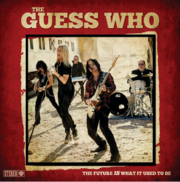 Classic Rock Greats, The Guess Who, Return With the Future Is What It Used To Be