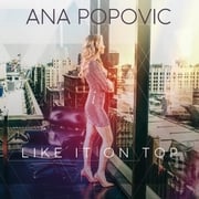 Ana Popovic Releases Concept Album Like It On Top