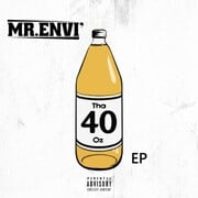 Mr. Envi Releases Tha 40oz EP