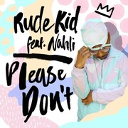 Rude Kid - Please Dont