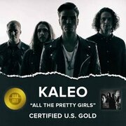 Kaleos Hit Single All The Pretty Girls Certified Gold