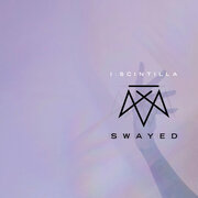 I:Scintilla Swayed (Out 9/21)