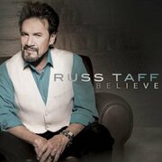 Legendary Recording Artist Russ Taff Releases Debut Worship Album Believe