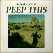 Royal Canoe Releases New Single Peep This, New LP Waver Out January 25, 2019