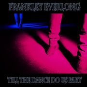 Frankley Everlong Announce New Album Till The Dance Do Us Part Out January 18, 2019 And New Music Video