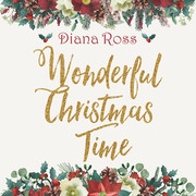 Diana Ross Celebrates The Holidays With The Release Of Her Classic Holiday Album Wonderful Christmas Time, Out Today