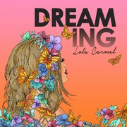 Lola Carmel Dreaming Out Now