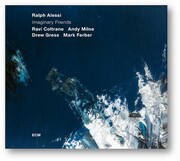 Trumpeter Ralph Alessi, Along With Bandmates Ravi Coltrane, Andy Milne, Drew Gress & Mark Ferber To Release New Album Imaginary Friends, On February 1