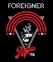 Foreigner - Live At The Rainbow 78 Restored And Remastered Rare Early Performance To Be Released On Multiple Formats On March 15