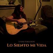 Lynne Ferguson Releases New Album Lo Siento Mi Vida Ft. Tracy Nelson