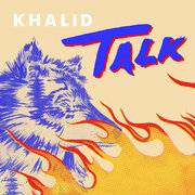 Khalid Returns With Magnetic New Single Talk Ft. Disclosure!