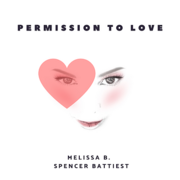 Melissa B. & Spencer Battiest Release Permission To Love