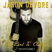 Stream Authority Zero Frontman Jason DeVores New Solo Acoustic Record The Road To Clarity: Conviction Vol. 3 Out Now