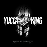 Alt-Noise Rock Band Yucca King Release Popcorn, But Also House Fire Sophomore Album