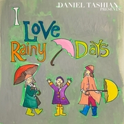 Grammy-Winning Big Yellow Dog Artist Daniel Tashians I Love Rainy Days Album Out Now (5.3)