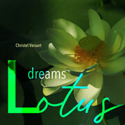 Lotus Dreams - Latest Album From Award-winning Musician Christel Veraart