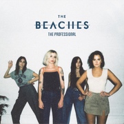 The Beaches Announces The Professional EP Set For Release On May 16, 2019