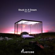 Fluencee Releases Stuck In A Dream Ft. Jano Today