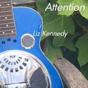 Singer/Songwriter Liz Kennedy Releases New Single Attention Ahead Of Upcoming Summer Performances