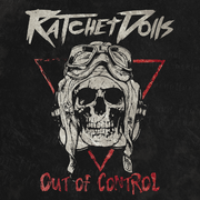 Ratchet Dolls Release Official Music Video For Out Of Control!