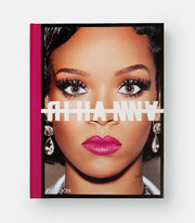 Rihannas First Visual Autobiography Featuring Intimate Moments From Her Life And Creative Journey To Be Published By Phaidon