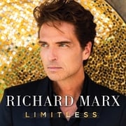 Richard Marx Embarks On A New Chapter In Both Art And Life With New Album Limitless, Out February 7, 2020