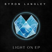 Byron Langley Returns With Debut EP Light On