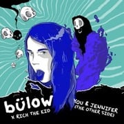 Pop Iconoclast Bulow Releases You & Jennifer (The Other Side) With Rich The Kid Out Now