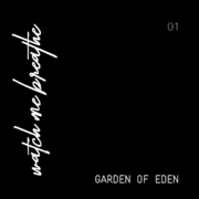 Watch Me Breathe Release New Single,Garden Of Eden