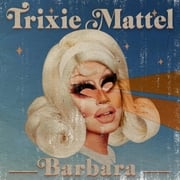 Trixie Mattel Delivers Sonic Diversity On New Album Barbara, Out Feb 7