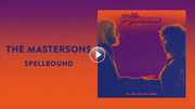 The Mastersons Premieres New Song Spellbound