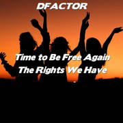 Dfactor Releases Time To Be Free Again Single