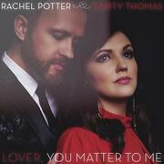 Rachel Potter & Marty Thomas Releases New Single Lover, You Matter To Me