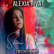 Alexia Riva Releases New Single Shine Again (Rezzals Remix)