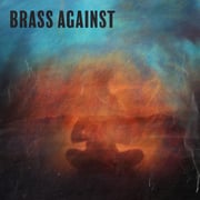 Brass Against Debuts New EP