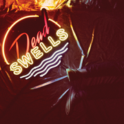 Dead Swells Debut LP Out This August