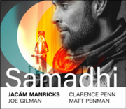 Saxophonist/Composer Jacam Manricks Reveals New Musical Dimensions On Samadhi, Set For Sept. 4 Release