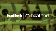 Beatport & Twitch Announce Exclusive Live Streaming Music Programming Partnership