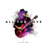 Ian Abel Releases Official Music Video For All For Love