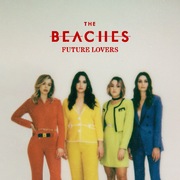 The Beaches Unleash Future Lovers New EP Out Now