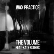 Wax Practice Releases The Volume