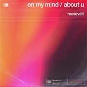 Roosevelt Channels French Touch In New Club Cuts On My Mind / About U