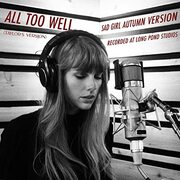 Taylor Swift Releases All Too Well (Sad Girl Autumn Version) - Recorded At Long Pond Studios