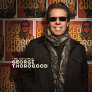 George Thorogoods Songcraft Shines On The Original George Thorogood