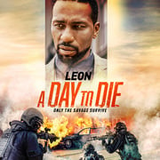 Leon To Star In A Day To Die, Releasing In Theaters March 4, 2022