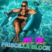 Priscilla Block Goes Off The Deep End With New Song - Available Now