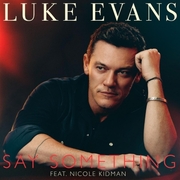 Luke Evans Duets With Nicole Kidman On New Single Say Something