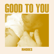 Rhodes Releases New Single Good To You